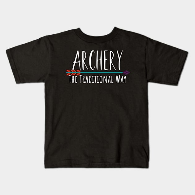 Archery the traditional way Kids T-Shirt by maxcode